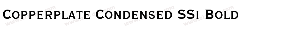 Copperplate Condensed SSi Bold Condensed字体转换